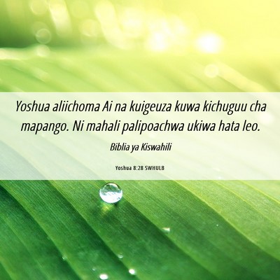 Picture 06 - Yoshua 8:28 SWHULB - Yoshua aliichoma Ai na kuigeuza kuwa kichuguu cha - Bible Verse Picture