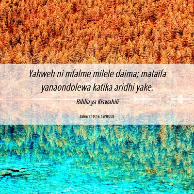 Picture 06 - Zaburi 10:16 SWHULB - Yahweh ni mfalme milele daima; mataifa - Bible Verse Picture