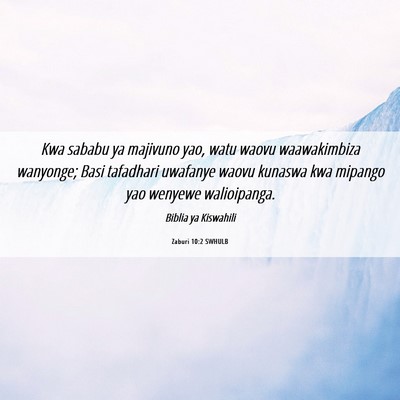 Picture 06 - Zaburi 10:2 SWHULB - Kwa sababu ya majivuno yao, watu waovu - Bible Verse Picture