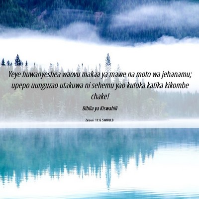 Picture 06 - Zaburi 11:6 SWHULB - Yeye huwanyeshea waovu makaa ya mawe na moto wa - Bible Verse Picture