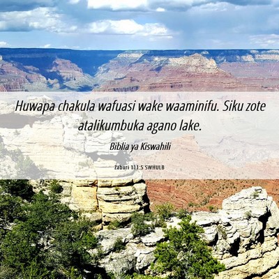 Picture 06 - Zaburi 111:5 SWHULB - Huwapa chakula wafuasi wake waaminifu. Siku zote - Bible Verse Picture