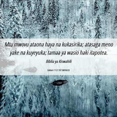 Picture 06 - Zaburi 112:10 SWHULB - Mtu mwovu ataona haya na kukasirika; atasaga meno - Bible Verse Picture