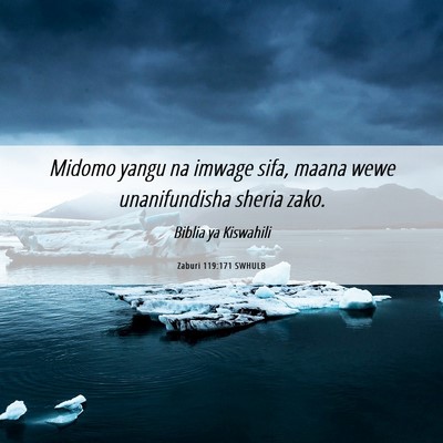 Picture 06 - Zaburi 119:171 SWHULB - Midomo yangu na imwage sifa, maana wewe - Bible Verse Picture