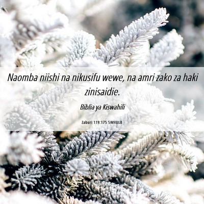 Picture 06 - Zaburi 119:175 SWHULB - Naomba niishi na nikusifu wewe, na amri zako za - Bible Verse Picture