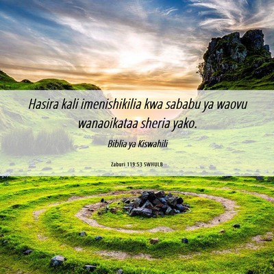 Picture 06 - Zaburi 119:53 SWHULB - Hasira kali imenishikilia kwa sababu ya waovu - Bible Verse Picture