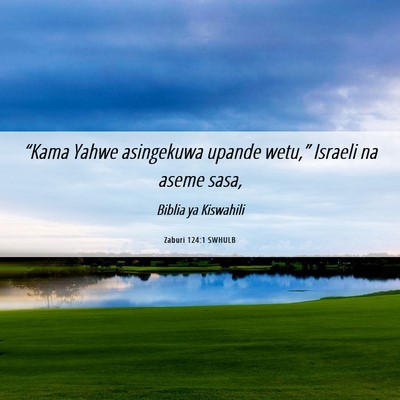Picture 06 - Zaburi 124:1 SWHULB - “Kama Yahwe asingekuwa upande wetu,” Israeli - Bible Verse Picture