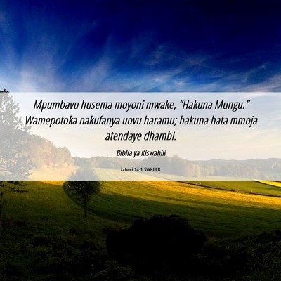 Picture 06 - Zaburi 14:1 SWHULB - Mpumbavu husema moyoni mwake, “Hakuna Mungu.” - Bible Verse Picture