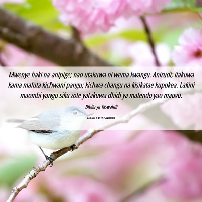 Picture 06 - Zaburi 141:5 SWHULB - Mwenye haki na anipige; nao utakuwa ni wema - Bible Verse Picture