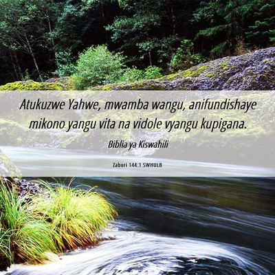 Picture 06 - Zaburi 144:1 SWHULB - Atukuzwe Yahwe, mwamba wangu, anifundishaye - Bible Verse Picture