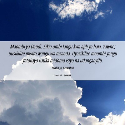 Picture 06 - Zaburi 17:1 SWHULB - Maombi ya Daudi. Sikia ombi langu kwa ajili ya - Bible Verse Picture