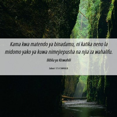Picture 06 - Zaburi 17:4 SWHULB - Kama kwa matendo ya binadamu, ni katika neno la - Bible Verse Picture