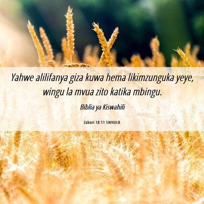 Picture 06 - Zaburi 18:11 SWHULB - Yahwe alilifanya giza kuwa hema likimzunguka - Bible Verse Picture
