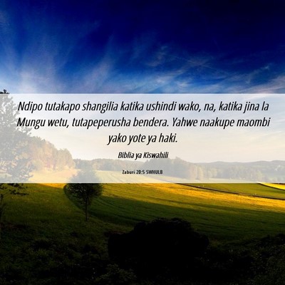 Picture 06 - Zaburi 20:5 SWHULB - Ndipo tutakapo shangilia katika ushindi wako, na, - Bible Verse Picture