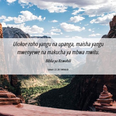 Picture 06 - Zaburi 22:20 SWHULB - Uiokoe roho yangu na upanga, maisha yangu - Bible Verse Picture
