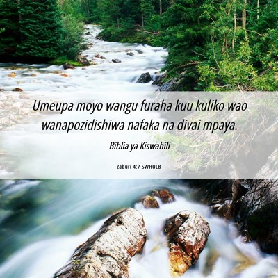 Picture 06 - Zaburi 4:7 SWHULB - Umeupa moyo wangu furaha kuu kuliko wao - Bible Verse Picture