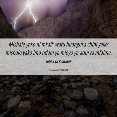 Picture 06 - Zaburi 45:5 SWHULB - Mishale yako ni mkali; watu huanguka chini yako; - Bible Verse Picture