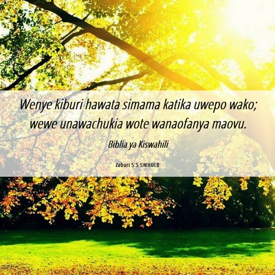 Picture 06 - Zaburi 5:5 SWHULB - Wenye kiburi hawata simama katika uwepo wako; - Bible Verse Picture