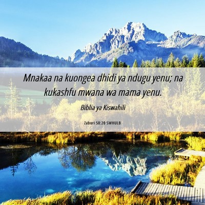 Picture 06 - Zaburi 50:20 SWHULB - Mnakaa na kuongea dhidi ya ndugu yenu; na - Bible Verse Picture