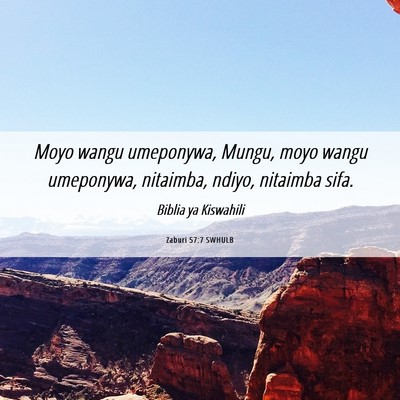 Picture 06 - Zaburi 57:7 SWHULB - Moyo wangu umeponywa, Mungu, moyo wangu - Bible Verse Picture
