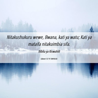 Picture 06 - Zaburi 57:9 SWHULB - Nitakushukuru wewe, Bwana, kati ya watu; Kati ya - Bible Verse Picture