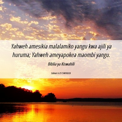 Picture 06 - Zaburi 6:9 SWHULB - Yahweh amesikia malalamiko yangu kwa ajili ya - Bible Verse Picture