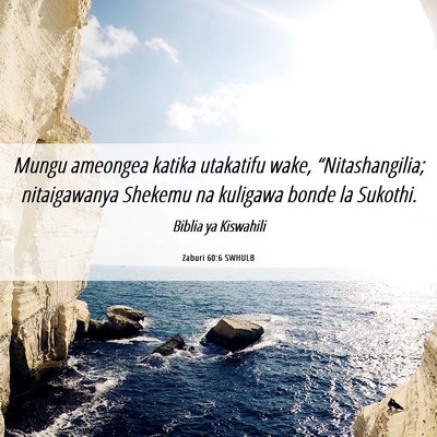 Picture 06 - Zaburi 60:6 SWHULB - Mungu ameongea katika utakatifu wake, - Bible Verse Picture