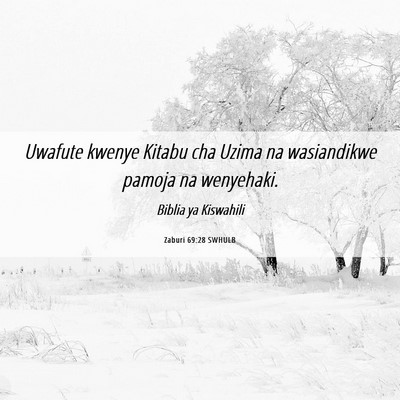 Picture 06 - Zaburi 69:28 SWHULB - Uwafute kwenye Kitabu cha Uzima na wasiandikwe - Bible Verse Picture