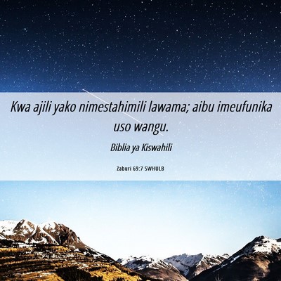 Picture 06 - Zaburi 69:7 SWHULB - Kwa ajili yako nimestahimili lawama; aibu - Bible Verse Picture