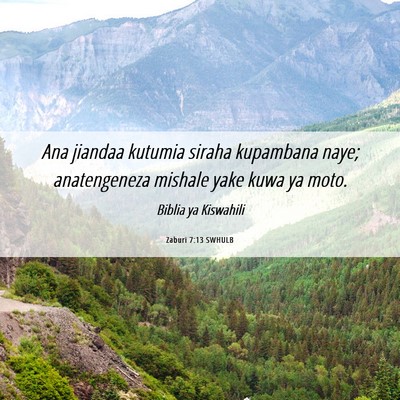 Picture 06 - Zaburi 7:13 SWHULB - Ana jiandaa kutumia siraha kupambana naye; - Bible Verse Picture