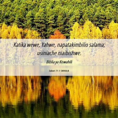 Picture 06 - Zaburi 71:1 SWHULB - Katika wewe, Yahwe, napatakimbilio salama; - Bible Verse Picture
