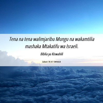 Picture 06 - Zaburi 78:41 SWHULB - Tena na tena walimjaribu Mungu na wakamtilia - Bible Verse Picture