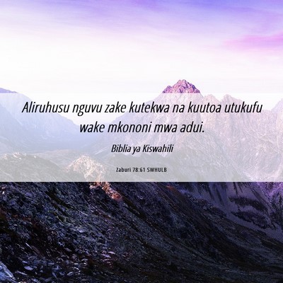 Picture 06 - Zaburi 78:61 SWHULB - Aliruhusu nguvu zake kutekwa na kuutoa utukufu - Bible Verse Picture