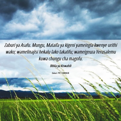 Picture 06 - Zaburi 79:1 SWHULB - Zaburi ya Asafu. Mungu, Mataifa ya kigeni - Bible Verse Picture