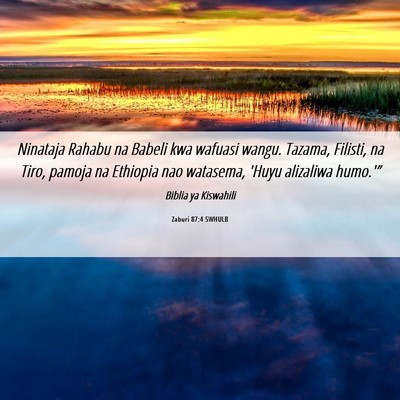 Picture 06 - Zaburi 87:4 SWHULB - Ninataja Rahabu na Babeli kwa wafuasi wangu. - Bible Verse Picture