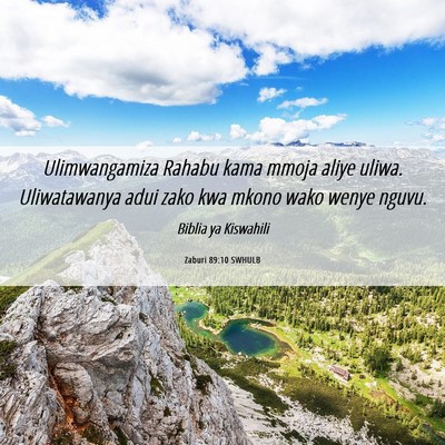Picture 06 - Zaburi 89:10 SWHULB - Ulimwangamiza Rahabu kama mmoja aliye uliwa. - Bible Verse Picture