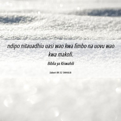 Picture 06 - Zaburi 89:32 SWHULB - ndipo nitauadhiu uasi wao kwa fimbo na uovu wao - Bible Verse Picture