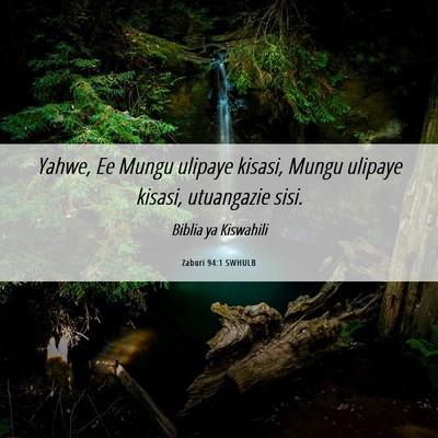 Picture 06 - Zaburi 94:1 SWHULB - Yahwe, Ee Mungu ulipaye kisasi, Mungu ulipaye - Bible Verse Picture