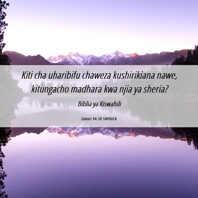Picture 06 - Zaburi 94:20 SWHULB - Kiti cha uharibifu chaweza kushirikiana nawe, - Bible Verse Picture
