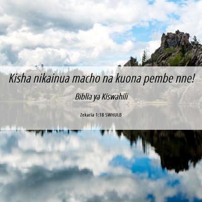 Picture 06 - Zekaria 1:18 SWHULB - Kisha nikainua macho na kuona pembe - Bible Verse Picture