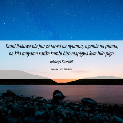 Picture 06 - Zekaria 14:15 SWHULB - Tauni itakuwa pia juu ya farasi na nyumbu, ngamia - Bible Verse Picture
