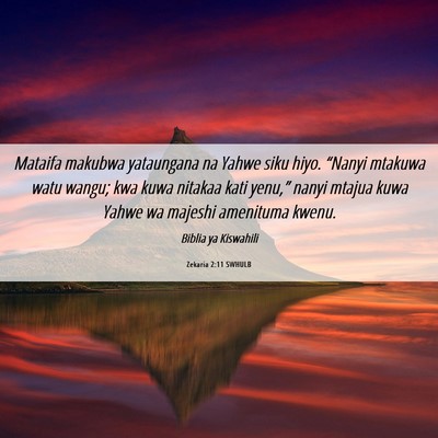 Picture 06 - Zekaria 2:11 SWHULB - Mataifa makubwa yataungana na Yahwe siku hiyo. - Bible Verse Picture