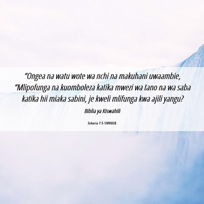 Picture 06 - Zekaria 7:5 SWHULB - “Ongea na watu wote wa nchi na makuhani - Bible Verse Picture