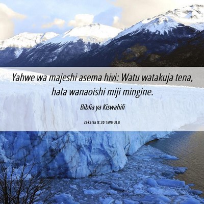 Picture 06 - Zekaria 8:20 SWHULB - Yahwe wa majeshi asema hivi: Watu watakuja tena, - Bible Verse Picture