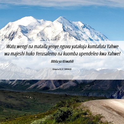 Picture 06 - Zekaria 8:22 SWHULB - Watu wengi na mataifa yenye nguvu yatakuja - Bible Verse Picture
