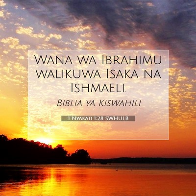 Picture 07 - 1 Nyakati 1:28 SWHULB - Wana wa Ibrahimu walikuwa Isaka na - Bible Verse Picture