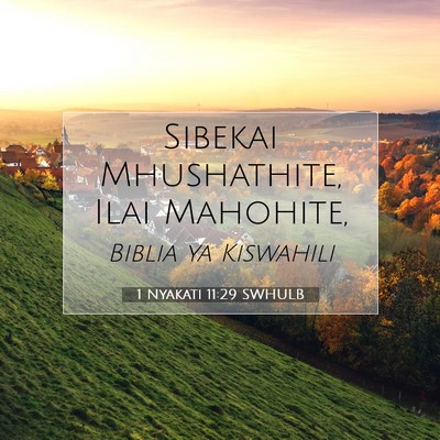Picture 07 - 1 Nyakati 11:29 SWHULB - Sibekai Mhushathite, Ilai - Bible Verse Picture