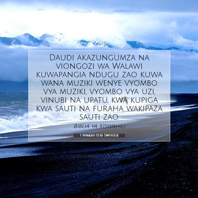 Picture 07 - 1 Nyakati 15:16 SWHULB - Daudi akazungumza na viongozi wa Walawi - Bible Verse Picture