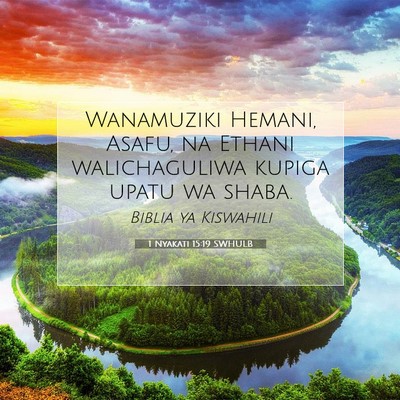 Picture 07 - 1 Nyakati 15:19 SWHULB - Wanamuziki Hemani, Asafu, na Ethani walichaguliwa - Bible Verse Picture