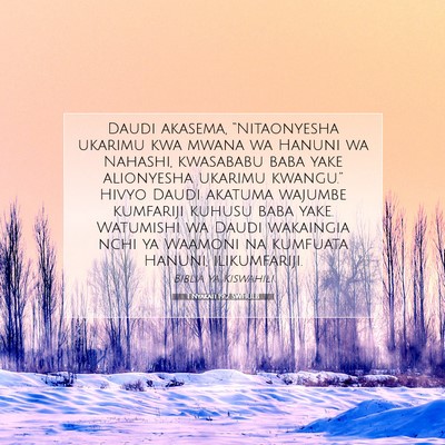 Picture 07 - 1 Nyakati 19:2 SWHULB - Daudi akasema, “Nitaonyesha ukarimu kwa mwana - Bible Verse Picture