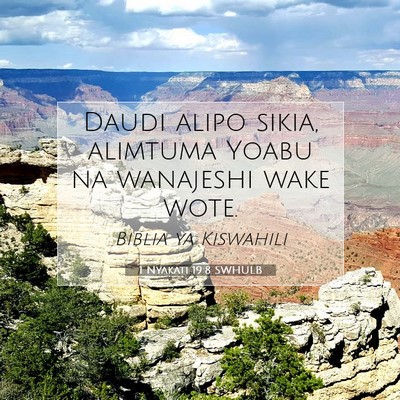 Picture 07 - 1 Nyakati 19:8 SWHULB - Daudi alipo sikia, alimtuma Yoabu na wanajeshi - Bible Verse Picture